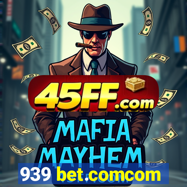 939 bet.comcom